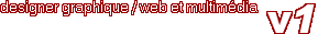 designer graphique/web et multim&eacute;dia - v1